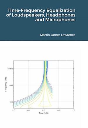 Amp Time Frequency Equalization Loudspeakers Headphones And Microphones & Martin James Lawrence Bog - Headphones  - 9781365037955